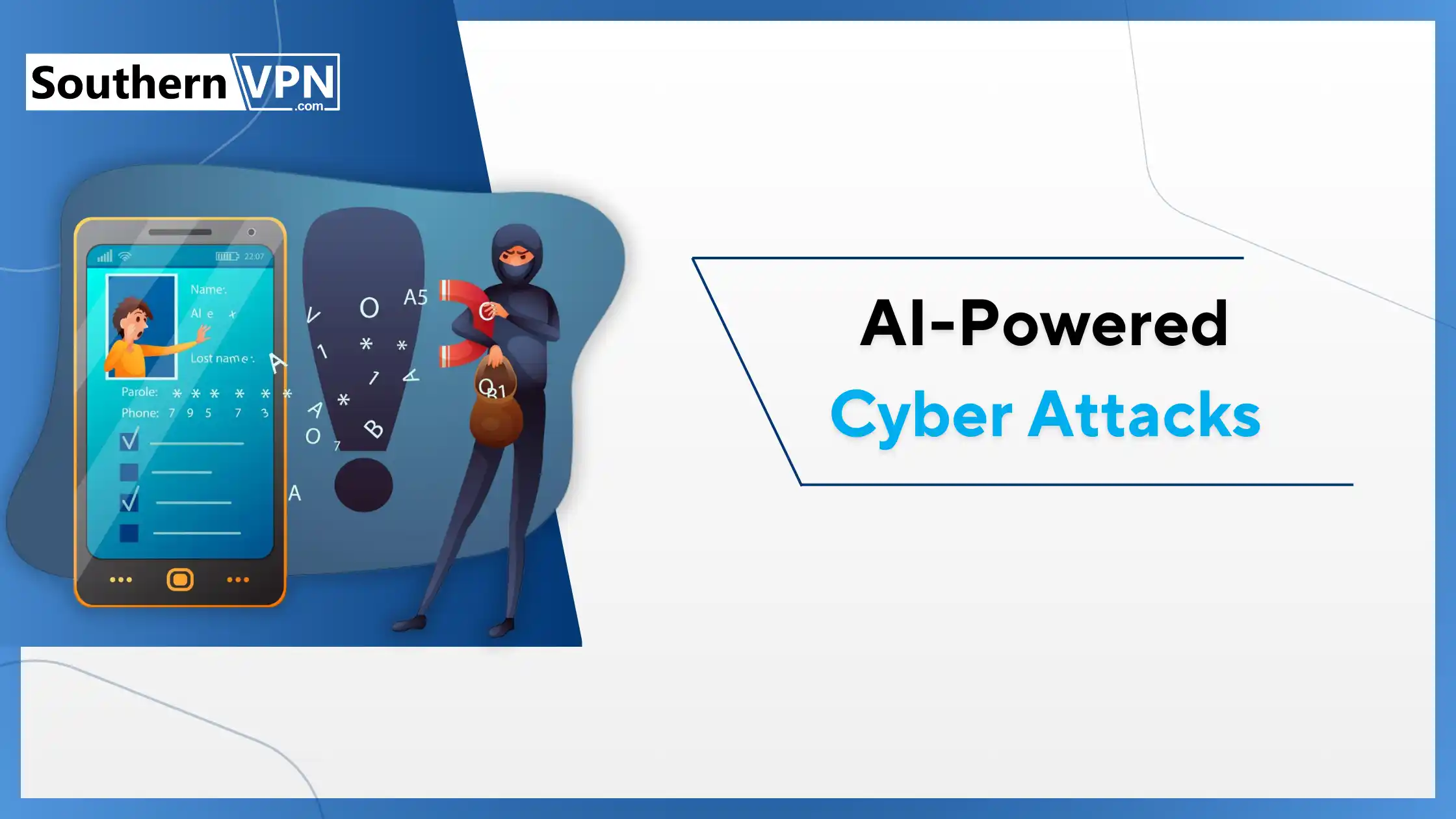 Cybersecurity guide illustration of AI-powered cyber attacks by SouthernVPN, featuring a hacker accessing personal information on a mobile device.