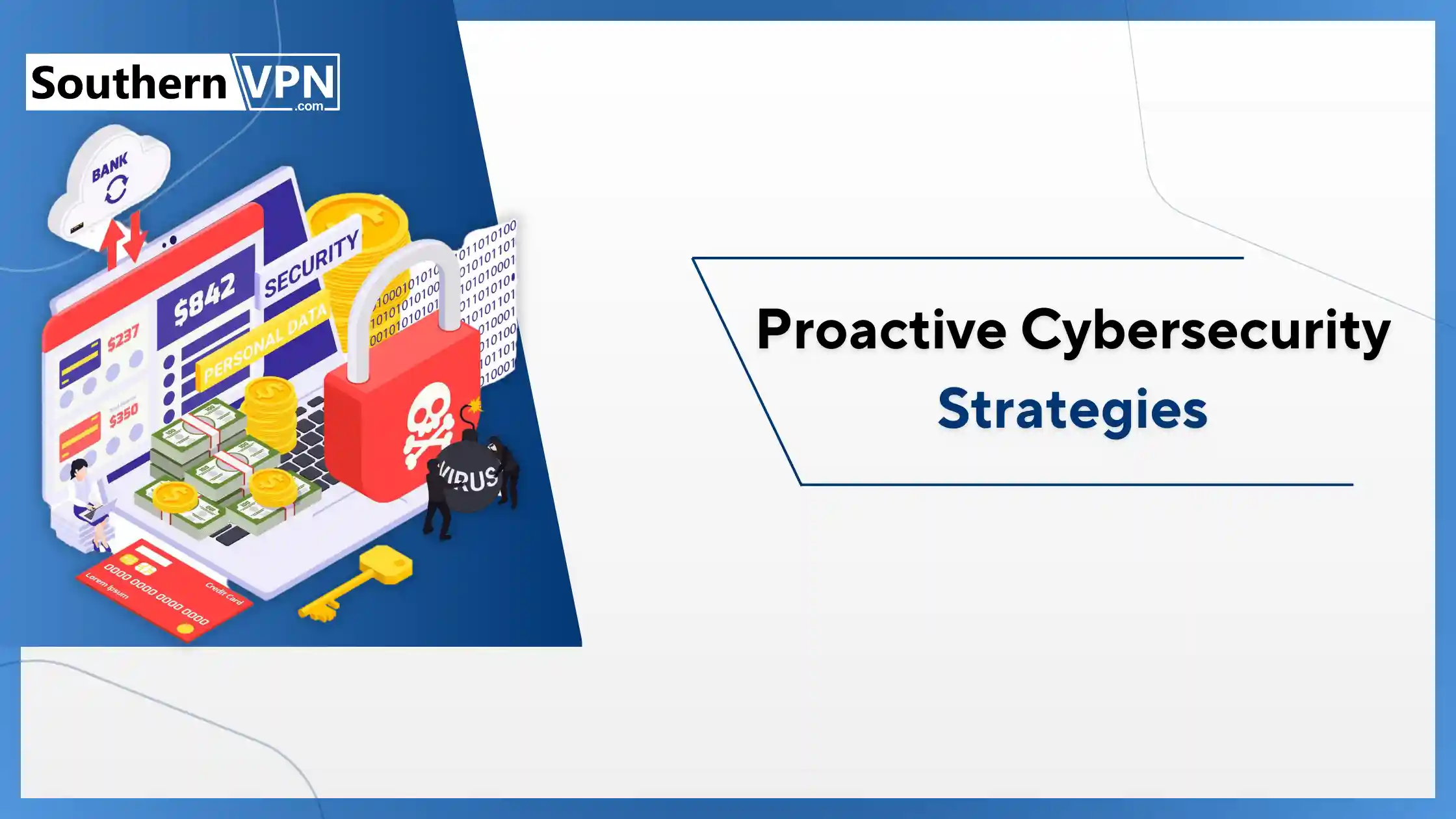 Cybersecurity guide by SouthernVPN on proactive cybersecurity strategies, featuring an illustration of secure financial data and a laptop protected by a padlock.