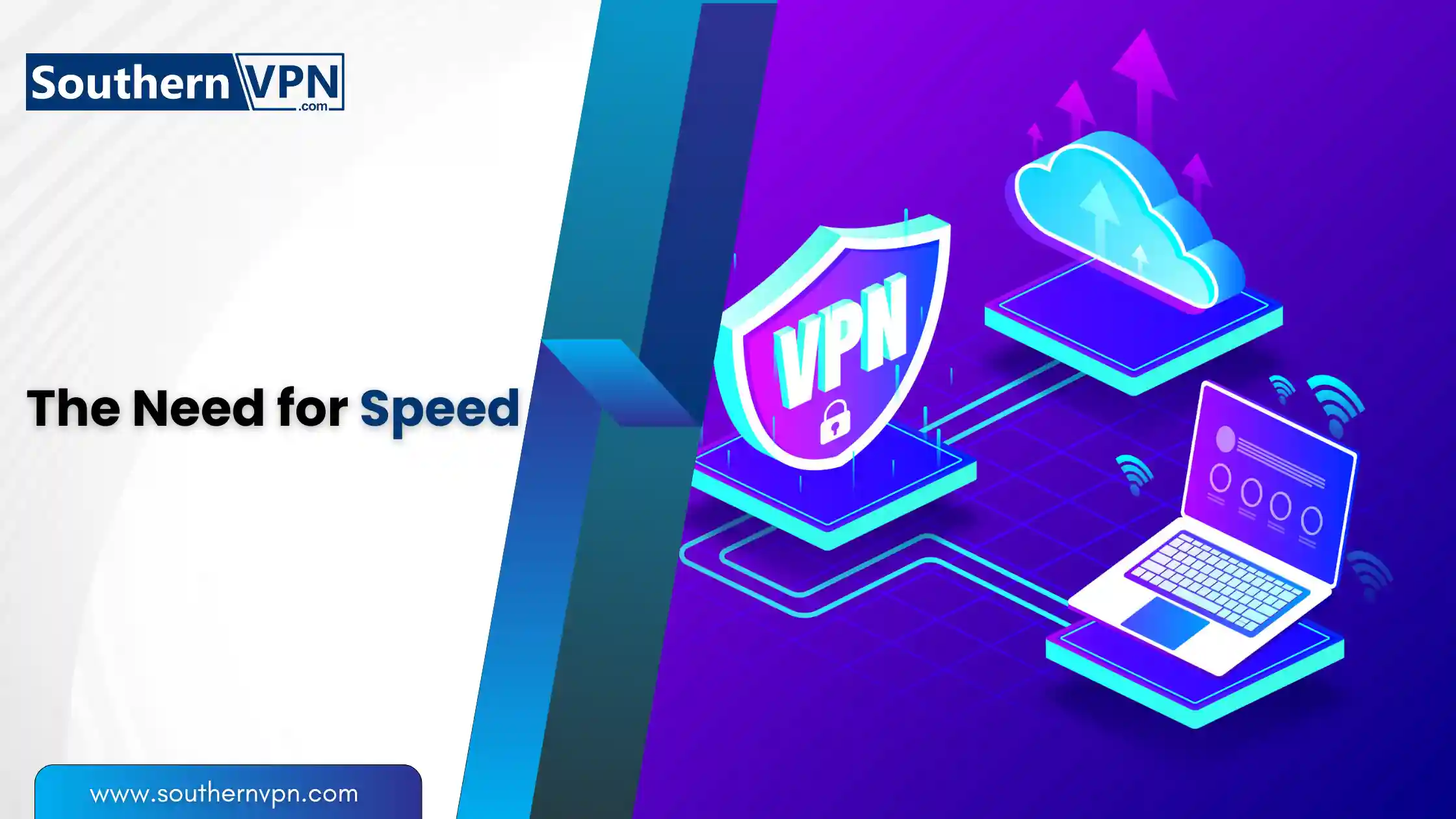 The Need for Speed - SouthernVPN illustration highlighting VPN speed benefits, emphasizing why a VPN is a must.