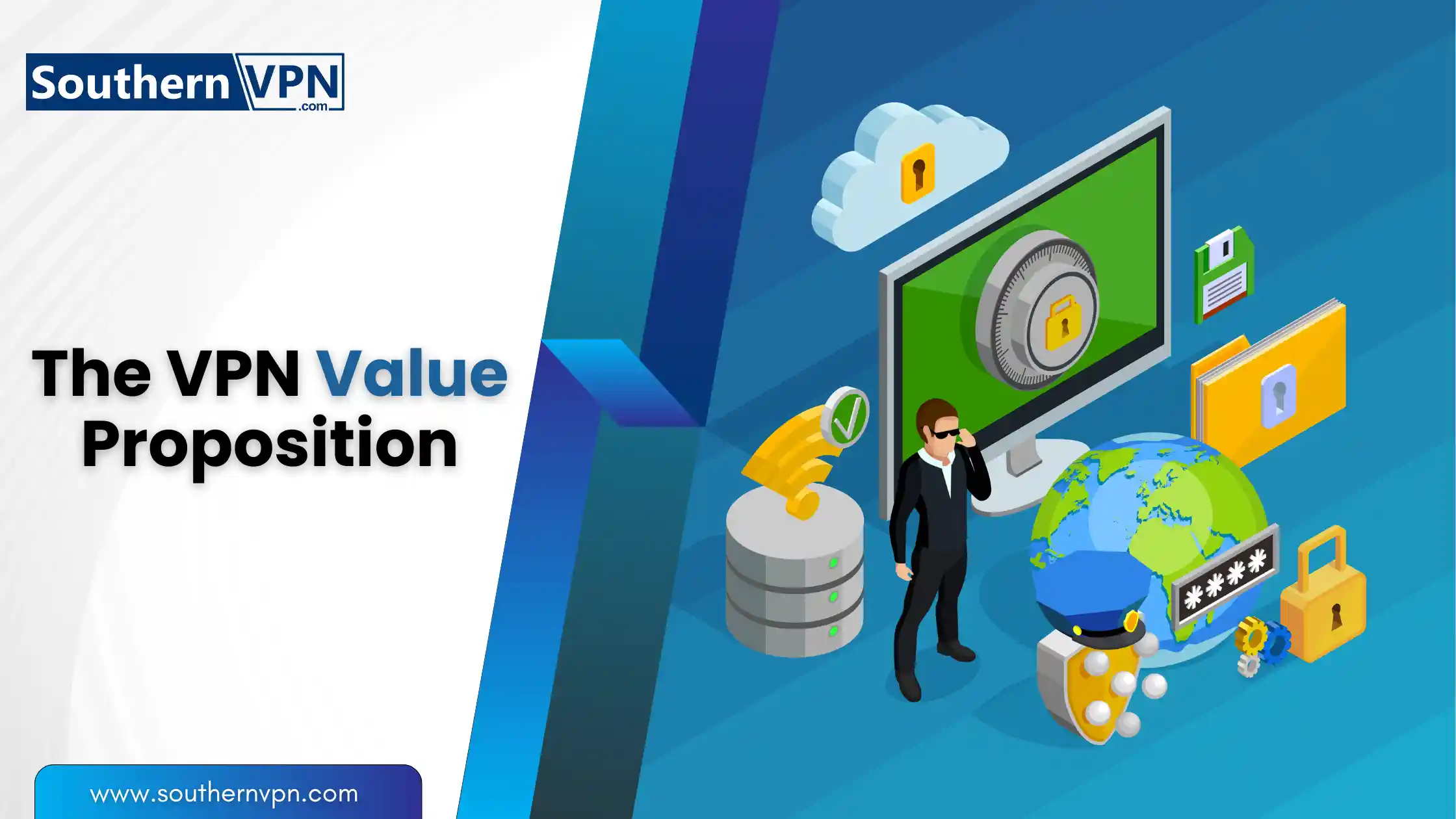 The VPN Value Proposition - SouthernVPN illustration highlighting the benefits and security of VPNs, emphasizing why a VPN is a must.