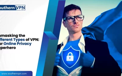 Unmasking the Different Types of VPN: Online Privacy Superhero