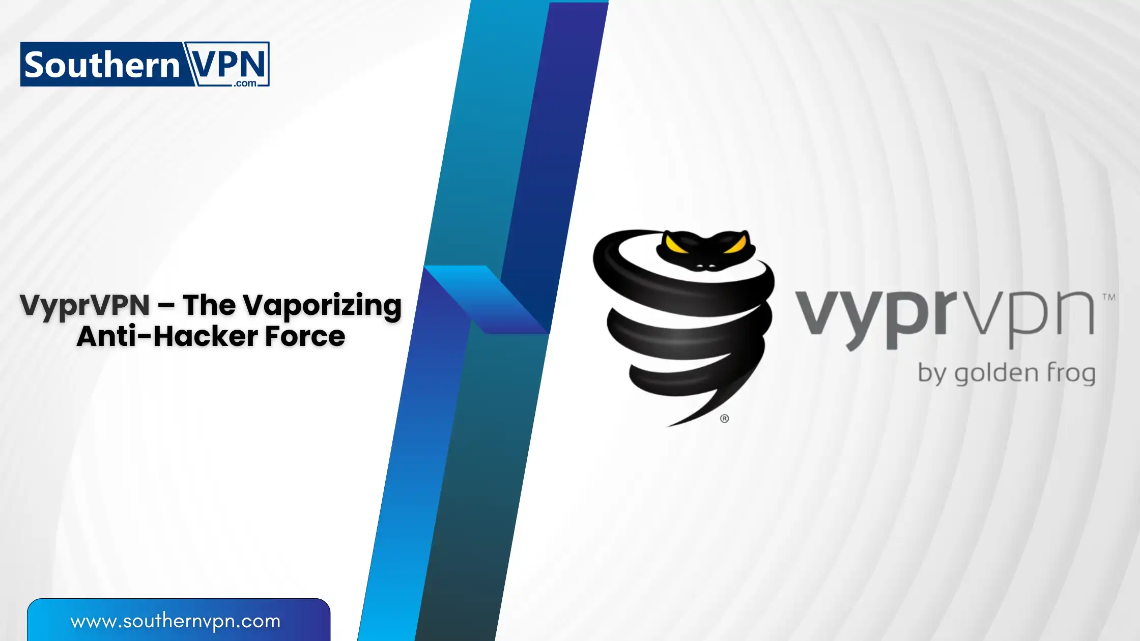 VyprVPN – The Vaporizing Anti-Hacker Force