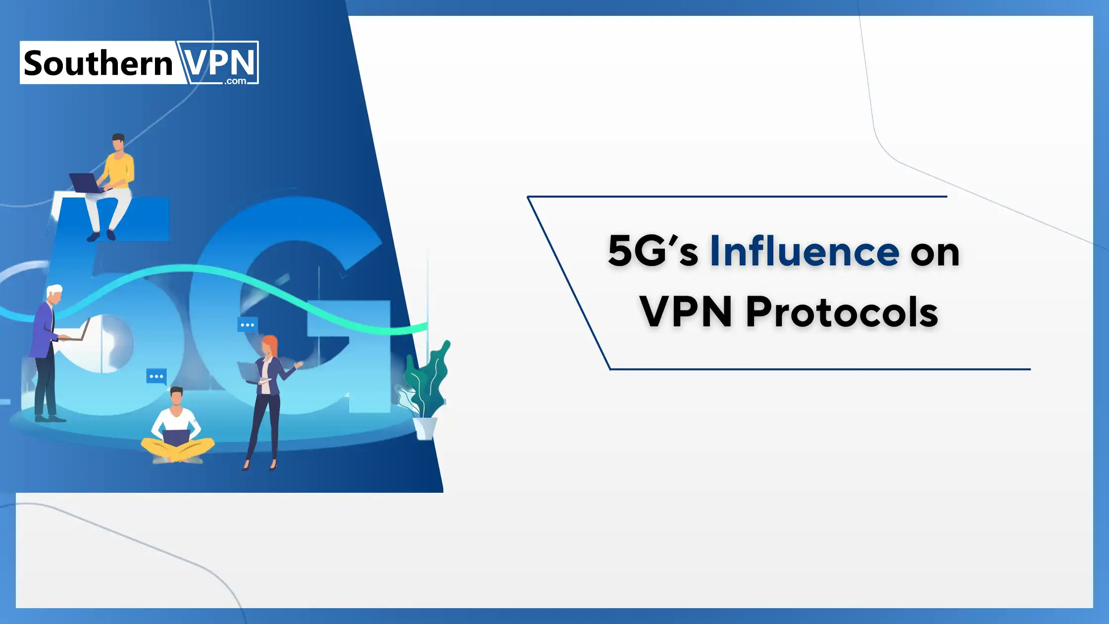 Illustration showing people using devices with a large 5G symbol, highlighting how 5G affects VPN security and protocols.