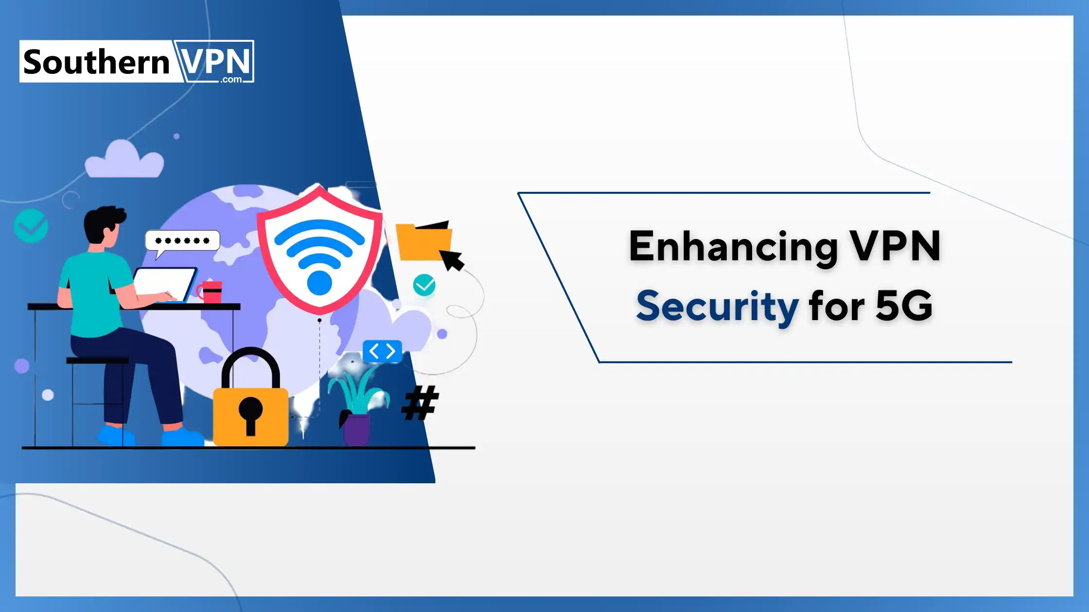 Illustration depicting enhanced VPN security for 5G with a person using a laptop, security icons, and a shield.