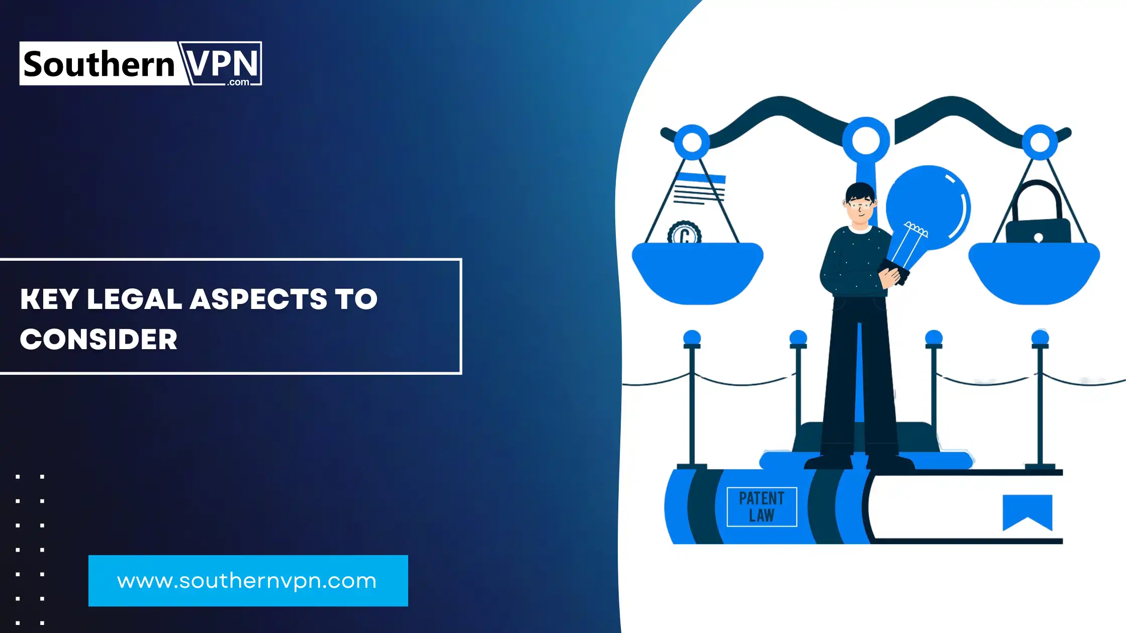 How to choose a VPN: Key legal aspects to consider. Image shows scales of justice, Southern VPN logo, and website link.