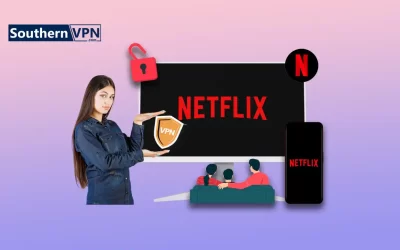 Best VPNs For Streaming Netflix