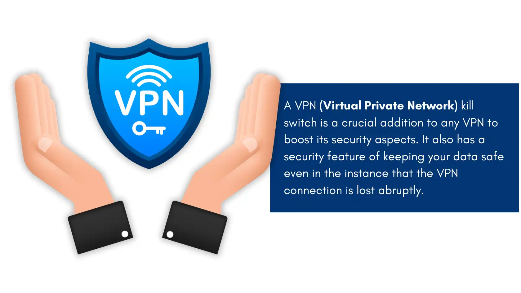 Illustration of VPN shield with hands, explaining how a VPN kill switch enhances security by protecting data during disconnections.